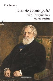 L’ART DE L’AMBIGUÏTÉ : IVAN TOURGUÉNIEV ET LES VERTUS