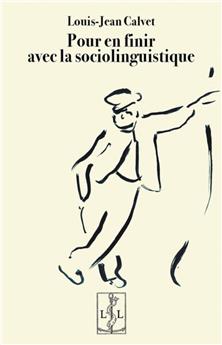 POUR EN FINIR AVEC LA SOCIOLINGUISTIQUE (Ed. 2025)