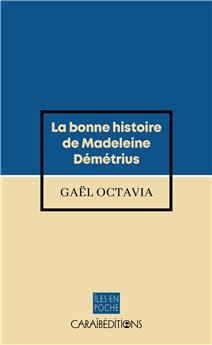 LA BONNE HISTOIRE DE MADELEINE DÉMÉTRIUS