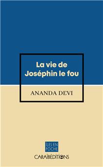 LA VIE DE JOSÉPHIN LE FOU