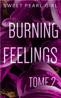 BURNING FEELINGS : TOME 2