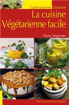 LA CUISINE VÉGÉTARIENNE FACILE