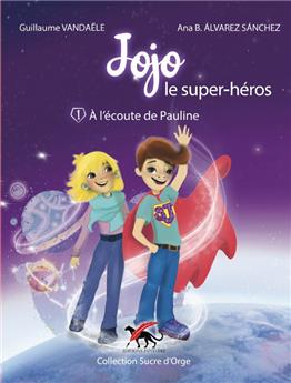 JOJO LE SUPER-HÉROS : À L´ÉCOUTE DE PAULINE