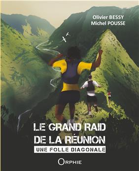 LE GRAND RAID DE LA RÉUNION : UNE FOLLE DIAGONALE