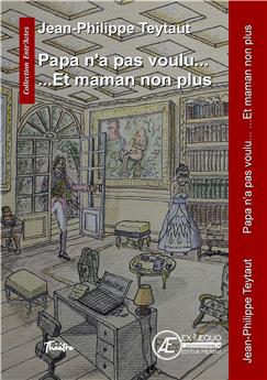 PAPA N´A PAS VOULU ET MAMAN NON PLUS