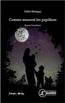 COMME MEURENT LES PAPILLONS
