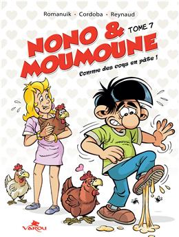 NONO & MOUMOUNE : TOME 7 - COMME DES COQS EN PÂTE !