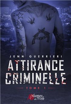ATTIRANCE CRIMINELLE TOME 1