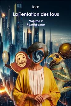 LA TENTATION DES FOUS : VOLUME 2 - RENAISSANCE