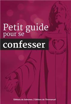 PETIT GUIDE POUR SE CONFESSER - NOUVELLE ÉDITION