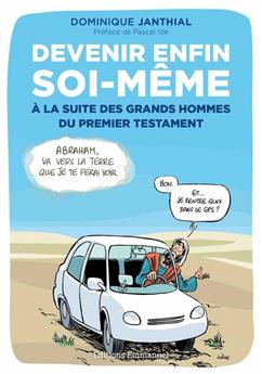 DEVENIR ENFIN SOI-MÊME À LA SUITE DES GRANDS HOMMES DU PREMIER TESTAMENT