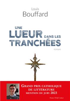 UNE LUEUR DANS LES TRANCHÉES : ROMAN