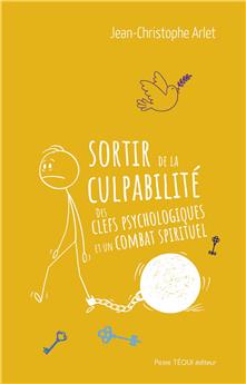 SORTIR DE LA CULPABILITÉ : DES CLEFS PSYCHOLOGIQUES ET UN COMBAT SPIRITUEL
