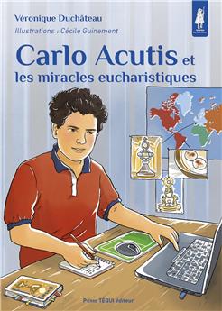 CARLO ACUTIS ET LES MIRACLES EUCHARISTIQUES