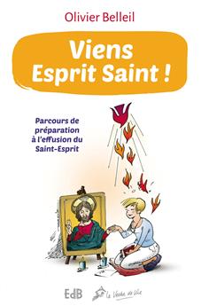VIENS ESPRIT SAINT! (NOUVELLE ÉDITION) : PARCOURS DE PRÉPARATION À L’EFFUSION DU SAINT-ESPRIT