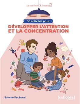 30 ACTIVITÉS POUR DÉVELOPPER L´ATTENTION ET LA CONCENTRATION : POUR LA MAISON, DEHORS ET AU QUOTIDIEN.