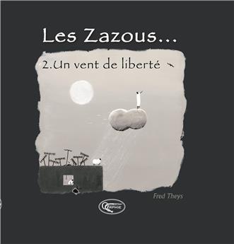 LES ZAZOUS - TOME 2 UN VENT DE LIBERTÉ