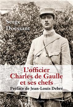 L'OFFICIER CHARLES DE GAULLE ET SES CHEFS