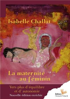 LA MATERNITÉ AU FÉMININ