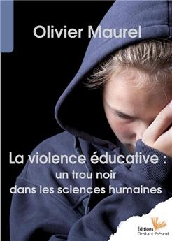 LA VIOLENCE ÉDUCATIVE UN TROU NOIR DANS LES SCIENCES HUMAINES