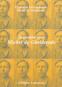 RENCONTRE AVEC MICHEL DE GHELDERODE