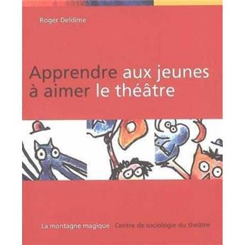 APPRENDRE AUX JEUNES À AIMER LE THÉÂTRE