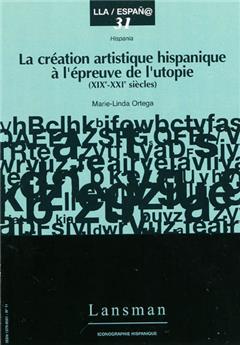 LA CRÉATION ARTISTIQUE HISPANIQUE À L'ÉPREUVE DE L'UTOPIE