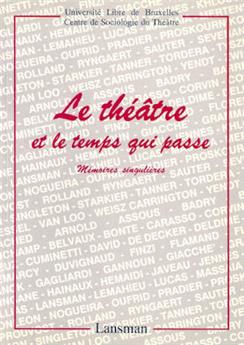 LE THÉÂTRE ET LE TEMPS QUI PASSE